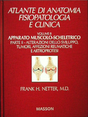 Volume 8 - Apparato muscolo-scheletrico - PARTE II: Alterazioni dello sviluppo, tumori, affezioni reumatiche e artroprotesi + IN